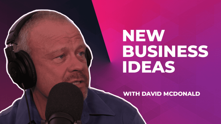 New Business Ideas With David McDonald
